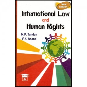 Allahabad Law Agency's International Law & Human Rights by M.P. Tondon & V.K. Anand